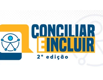 Inscrições para a 2ª edição da pauta temática “Conciliar e Incluir” encerram-se nesta sexta (14)