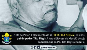 Arquidiocese de Maceió emite nota de pesar pelo falecimento do pai do padre Tito Régis
