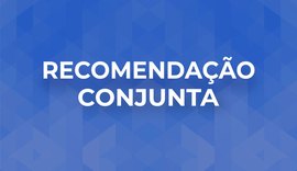 Prevenção à tortura em Alagoas: MPs, DPs e OAB expedem recomendação conjunta