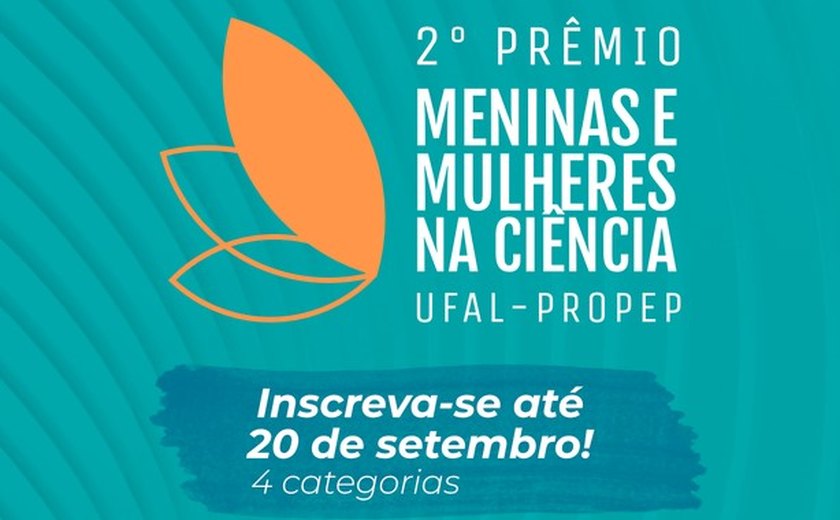 Prêmio Meninas e Mulheres na Ciência vai destacar 72 nomes da Ufal