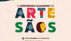 Arapiraca vai sediar terceira edição do Congresso Alagoano de Artesãos