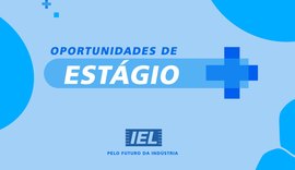 IEL/AL disponibiliza 37 vagas de estágio para estudantes da capital e do interior