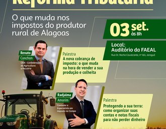 Sistema Faeal/Senar promove palestra sobre os impactos da Reforma Tributária para o produtor rural