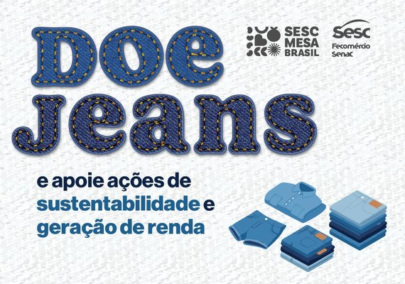 Sesc Mesa Brasil lança campanha “Jeans do Bem” para promover sustentabilidade e inclusão social