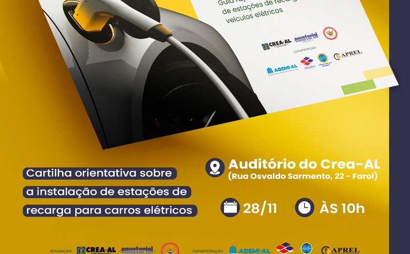 Crea/AL, Bombeiros e Equatorial lançam cartilha sobre recarga de carros elétricos nesta sexta (28)